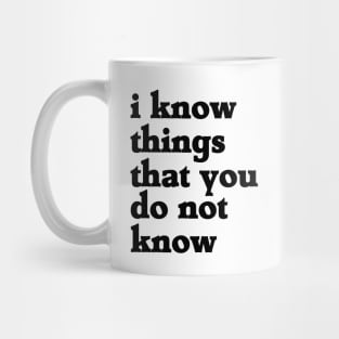 i know things Mug